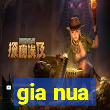 gia nua